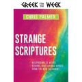 Strange Scriptures: Deciphering 52 Weird, Bizarre, and Curious Verses from the New Testament