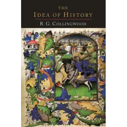 The Idea of History [1946 Edition]