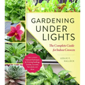 Gardening Under Lights: The Complete Guide for Indoor Growers
