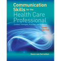 Communication Skills for the Health Care Professional: Context, Concepts, Practice, and Evidence