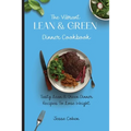The Vibrant Lean & Green Dinner Cookbook: Tasty Lean & Green Dinner Recipes To Lose Weight