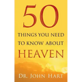 50 Things You Need to Know about Heaven