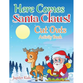 Here Comes Santa Claus! Cut Outs Activity Book