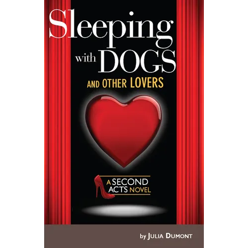 Sleeping with Dogs and Other Lovers: A Second Acts Novel
