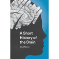 A Short History of the Brain