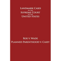 Roe v. Wade and Planned Parenthood v. Casey