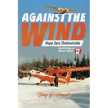 Against the Wind: Hope Sees the Invisible 2nd Edition