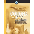 Corona Star Catchers: The Air Force Aerial Recovery Aircrews of the 6593d Test Squadron (Special), 1958-1972