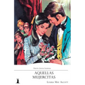 Aquellas Mujercitas: Edición Juvenil Ilustrada