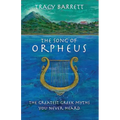 The Song of Orpheus: The Greatest Greek Myths You Never Heard