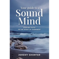 Your Guide To A Sound Mind: Keeping Faith In The Midst Of Darkness