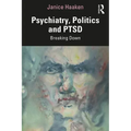 Psychiatry, Politics and Ptsd: Breaking Down