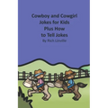 Cowboy and Cowgirl Jokes for Kids Plus How to Tell Jokes