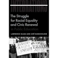 Integrations: The Struggle for Racial Equality and Civic Renewal in Public Education