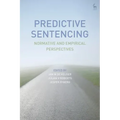 Predictive Sentencing: Normative and Empirical Perspectives