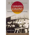 Yamato Colony: The Pioneers Who Brought Japan to Florida