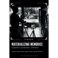 Materializing Memories: Dispositifs, Generations, Amateurs