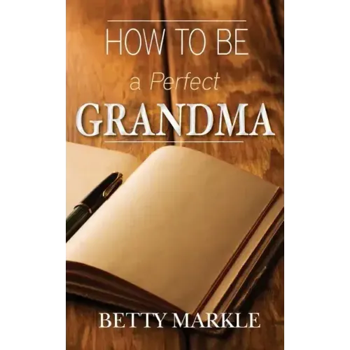 How To Be A Perfect Grandma