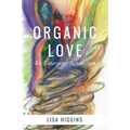 Organic Love: An Emergent Revolution
