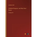 A Modest Proposal; and Other Short Pieces: in large print