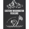 Eastern Washington Folklore: Tales and Myths Around Spokane and Other Regions