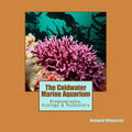 The Coldwater Marine Aquarium: Biogeography, Ecology & Husbandry