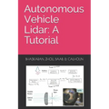 Autonomous Vehicle Lidar: A Tutorial