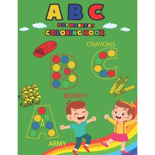 ABC Dot Markers Coloring Book: Learning ABC with Colors