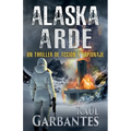 Alaska arde: Un thriller de acción y espionaje