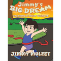 Jimmy's Big Dream: The Story of Never Giving Up