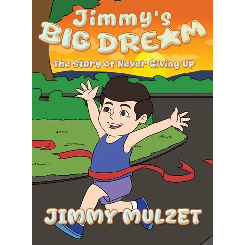 Jimmy's Big Dream: The Story of Never Giving Up