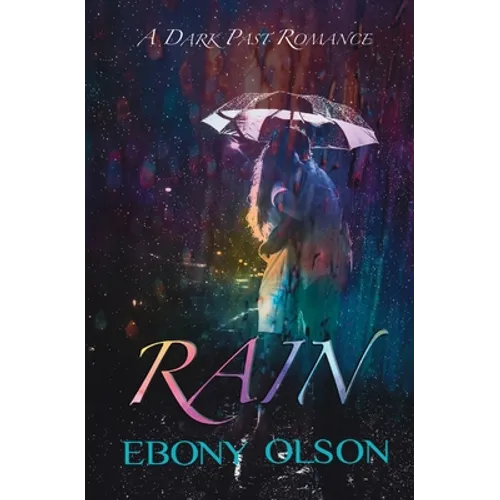 Rain: A Dark Past Romance