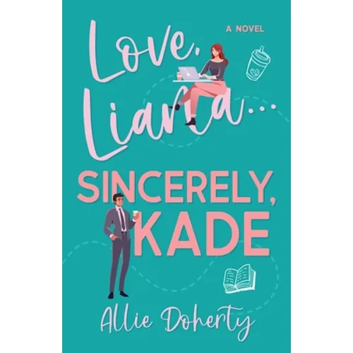 Love, Liana... Sincerely, Kade...