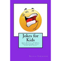 Jokes for Kids: Jokes, Riddles, & Tongue Twisters That Will Tickle Your Ribs & Make Your Funny Bone Laugh
