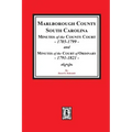 Marlborough County, South Carolina Minutes of the County Court, 1785-1799 and Minutes of the Court of Ordinary, 1791-1821
