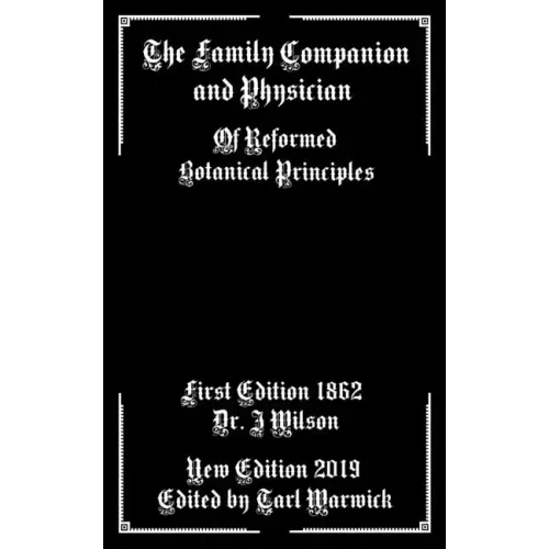 The Family Companion and Physician: Of Reformed Botanical Principles