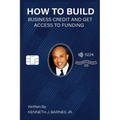 How to Build Business Credit and Get Access to Funding