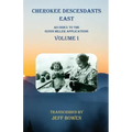 Cherokee Descendants East Volume I: An Index to the Guion Miller Applications