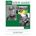 ON YOUR MARK! A Chronicle of EMU Track and Cross Country from 1967-2000: Volume 1