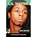 Lil Wayne (an Unauthorized Biography)