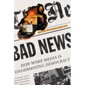 Bad News: How Woke Media Is Undermining Democracy