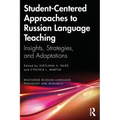 Student-Centered Approaches to Russian Language Teaching: Insights, Strategies, and Adaptations