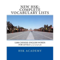 New HSK: Complete Vocabulary Lists: Word lists for HSK levels 1, 2, 3, 4, 5, 6