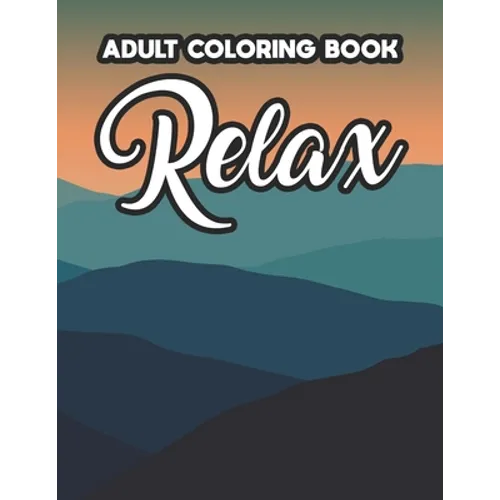 Adult Coloring Book Relax: Intricate Patterns And Designs To Color, Calming Coloring Activity Book For Stress Relief, Christmas Gift, Birthday Gi