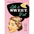 Life Is Sweet, Y'All: Wit and Wisdom with a Side of Sass