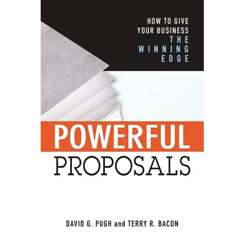 Powerful Proposals: How to Give Your Business the Winning Edge