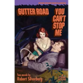 Gutter Road / You Can't Stop Me