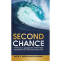 Second Chance: How to Make and Keep Big Money from the Coming Gold and Silver Shock-Wave