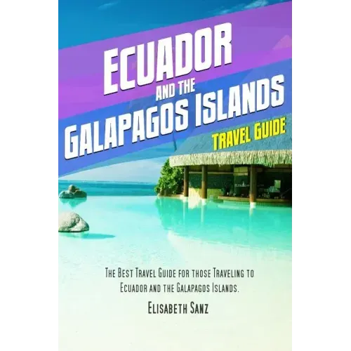 Ecuador and the Galapagos islands travel guide