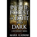 In the Forest of Light and Dark: A Witchcraft Novel